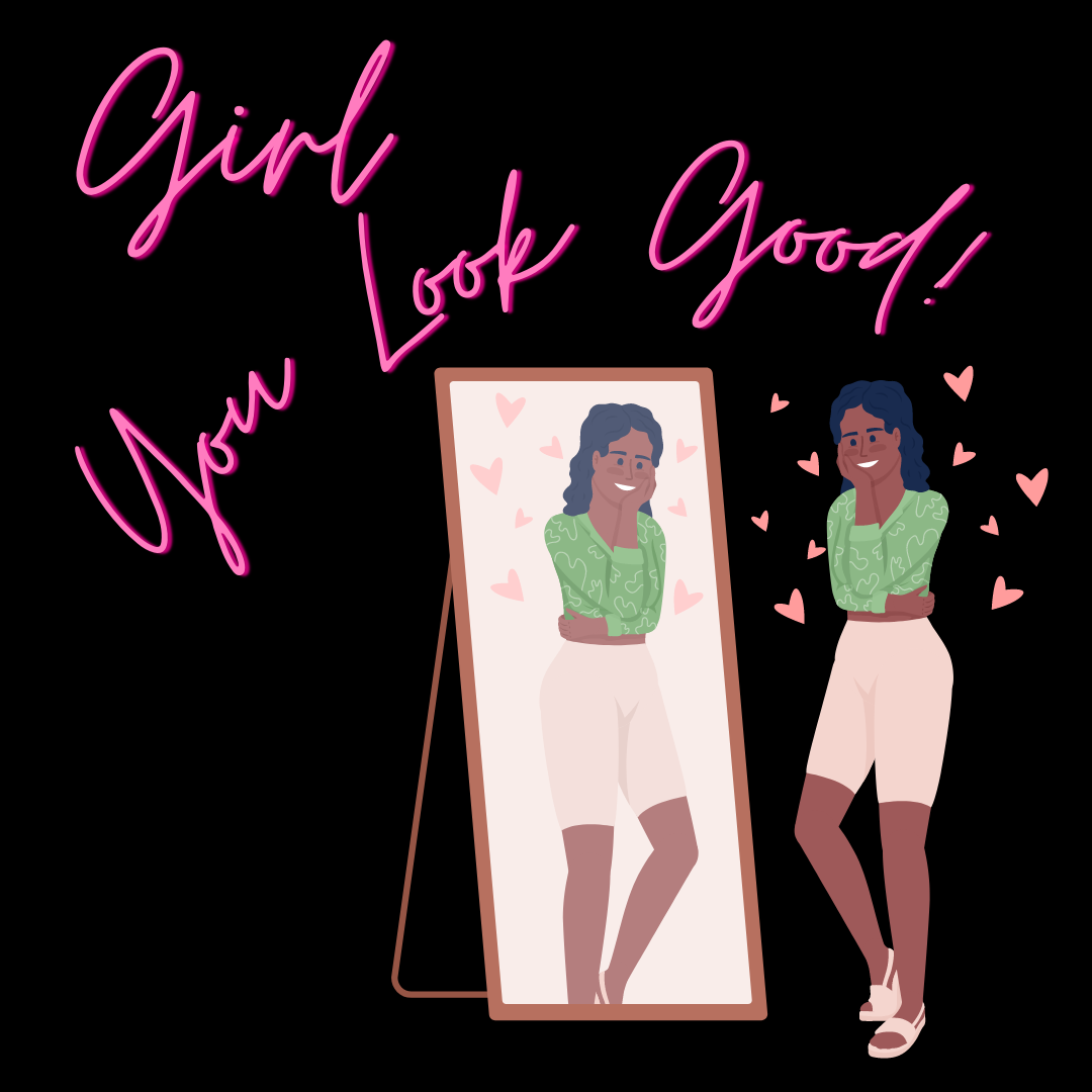 Girl you look good - text. Woman standing in front of mirror with hearts all around