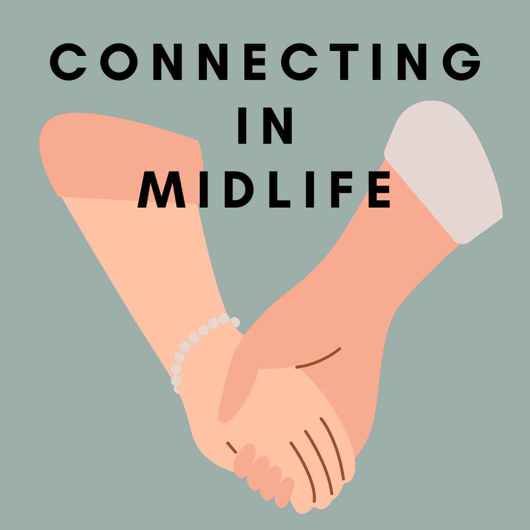 Graphic of two people holding hands with the text "Connecting in midlife"